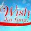 Wish Ko Lang May 31 2025